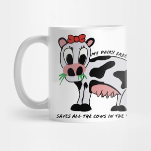 My Dairy Free Milk Saves All The Cows In The Yard Mug